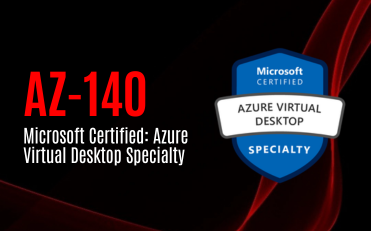 AZ-140 Microsoft Certified: Azure Virtual Desktop Specialty