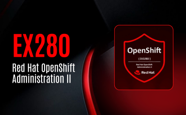 EX280 Red Hat OpenShift Administration II