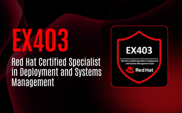 EX403 Red Hat Certified Specialist in Deployment and Systems Management