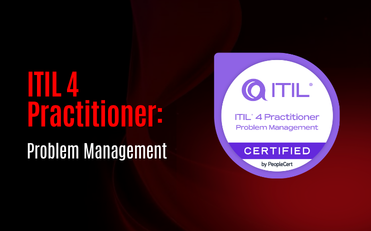 ITIL 4 Practitioner: Problem Management