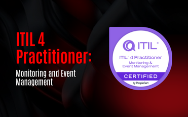 ITIL 4 Practitioner: Monitoring and Event Management