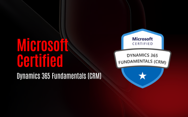 Microsoft Certified: Dynamics 365 Fundamentals (CRM)
