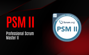 Professional Scrum Master II (PSM II)